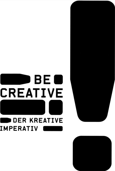 be creative! Der kreative Imperativ